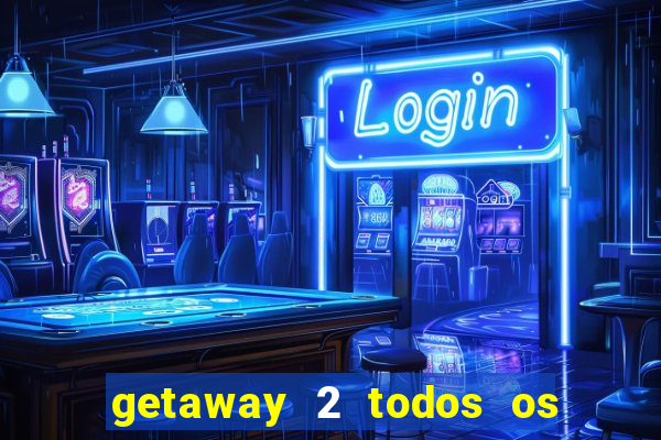 getaway 2 todos os carros liberados 2024